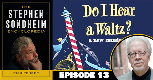 Episode 13 – The Complete Stephen Sondheim - BroadwayRadioPrograms.com